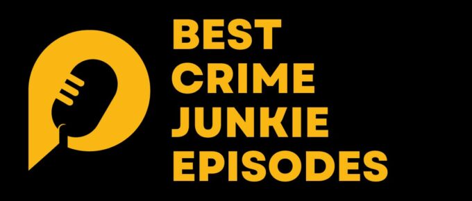 Best-Crime-Junkie-Episodes