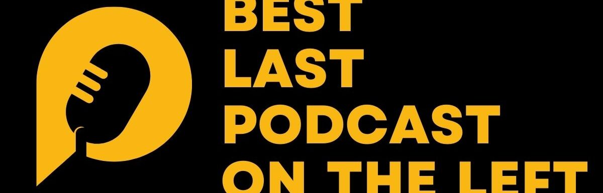 Best-Last-Podcast-On-The-Left-Episodes