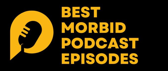 Best-Episodes-of-the-Morbid-Podcast