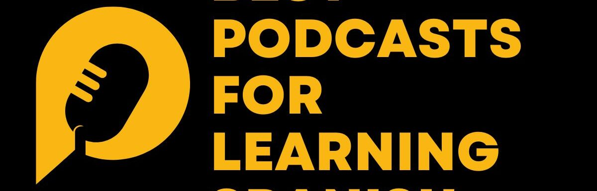 Best podcasts for learning spanish